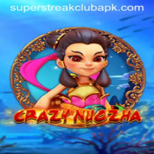 Exploring CrazyNuoZha: A New Adventure in Superstreak Club