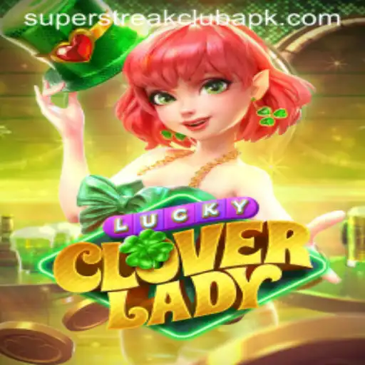 Unlocking the Magic of LuckyCloverLady in the World of Superstreakclub